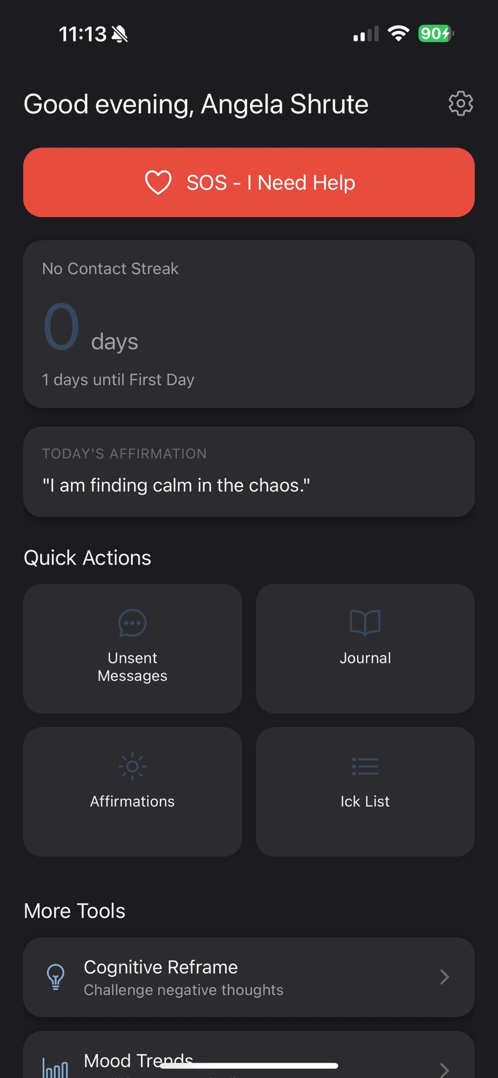 Choosing Me home screen with a red SOS — I Need Help button at the top, a No Contact Streak card counting days, today's affirmation reading I am finding calm in the chaos, and Quick Actions tiles for unsent messages, journal, affirmations and the ick list.